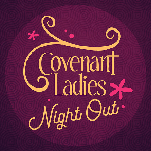 Ladies Night Out - Covenant Presbyterian Church
