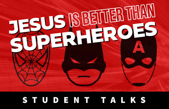 Jesus is Better Than Superheroes