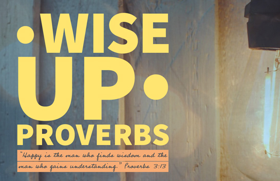 Wise Up - Proverbs